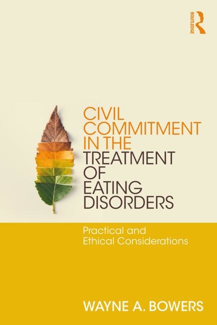 Wayne Bowers: Civil Commitment in the treatment of eating disorders